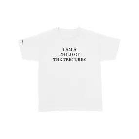 MBNEL- I Am A Child Of The Trenches White Tee   Download